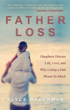 Father Loss: Daughters Discuss Life, Love, and Why Losing a Dad Means So Much