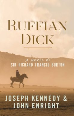 Ruffian Dick: A Novel of Sir Richard Francis Burton
