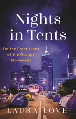 Nights in Tents: On the Front Lines of the Occupy Movement