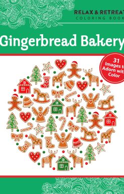 Relax and Retreat Coloring Book: Gingerbread Bakery: 31 Images to Adorn with Color