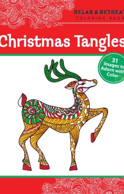 Relax and Retreat Coloring Book: Christmas Tangles: 31 Images to Adorn with Color
