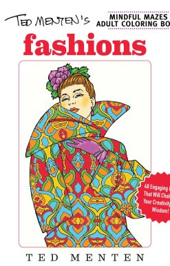 Ted Menten's Mindful Mazes Coloring Book: Fashions