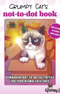 Grumpy Cat's NOT-to-Dot Book: Demanding Dot-to-Dot Activities for Your Dismal Existence