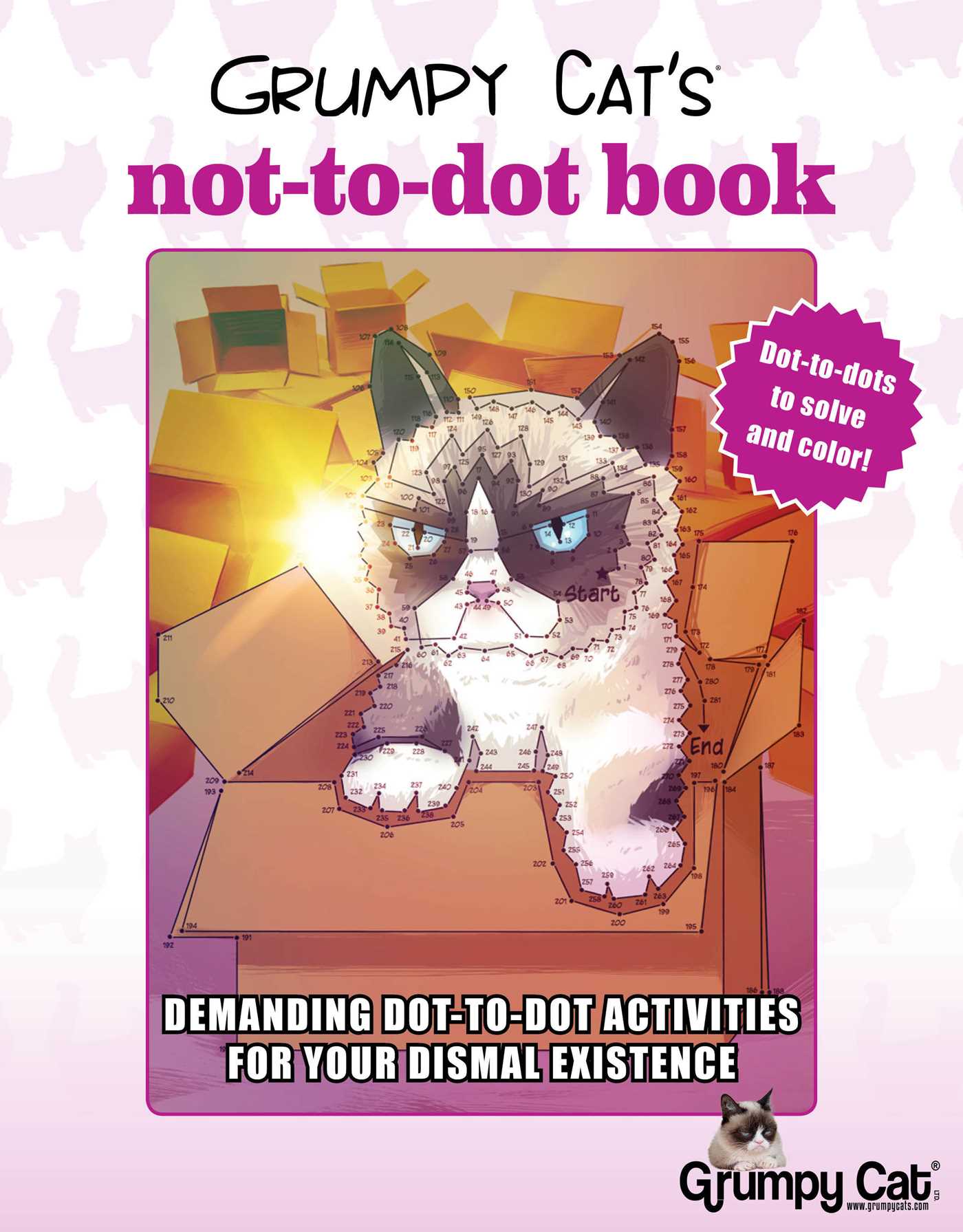 Grumpy Cat's NOT-to-Dot Book: Demanding Dot-to-Dot Activities for Your Dismal Existence 1 Grumpy Cat's NOT-to-Dot Book: Demanding Dot-to-Dot Activities for Your Dismal Existence