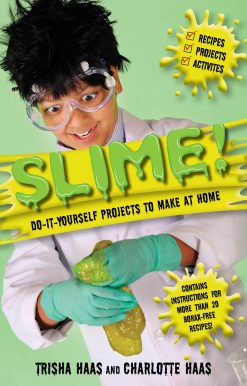 Slime!: Do-It-Yourself Projects to Make at Home
