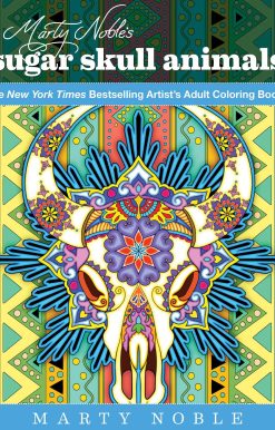 Marty Noble's Sugar Skull Animals: New York Times Bestselling Artists' Adult Coloring Books