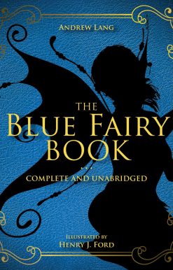 The Blue Fairy Book: Complete and Unabridged