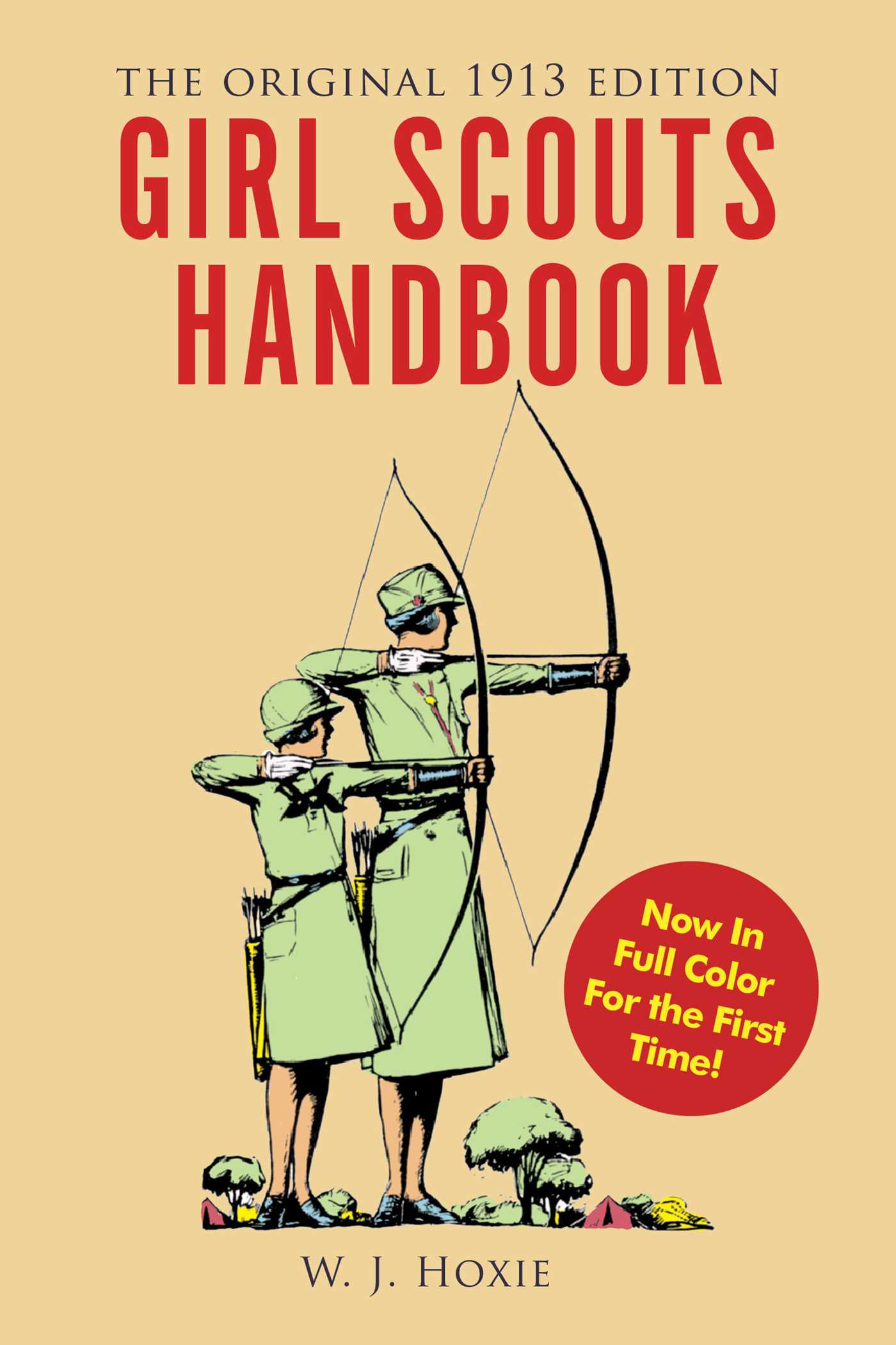Girl Scouts Handbook: The Original 1913 Edition 1 Girl Scouts Handbook: The Original 1913 Edition