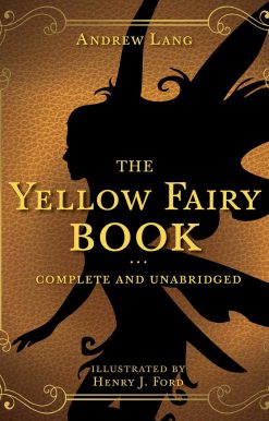 The Yellow Fairy Book: Complete and Unabridged