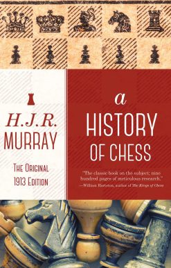 A History of Chess: The Original 1913 Edition