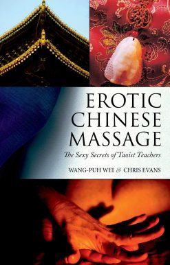Erotic Chinese Massage: The Sexy Secrets of Taoist Teachers