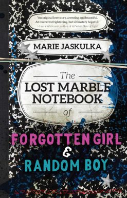 The Lost Marble Notebook of Forgotten Girl & Random Boy