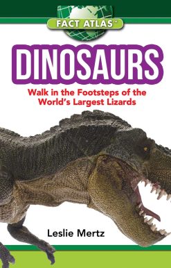 Dinosaurs: Walk in the Footsteps of the World's Largest Lizards