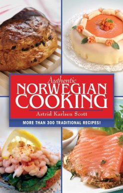 Authentic Norwegian Cooking: Traditional Scandinavian Cooking Made Easy