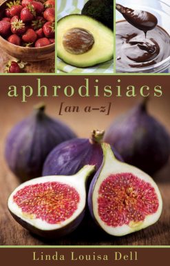 Aphrodisiacs: An A-Z