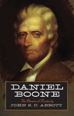 Daniel Boone: The Pioneer of Kentucky