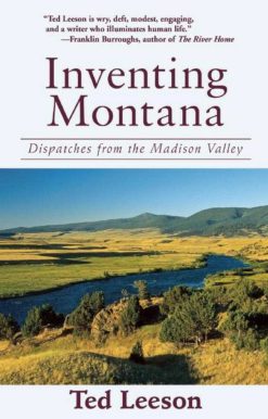 Inventing Montana: Dispatches from the Madison Valley