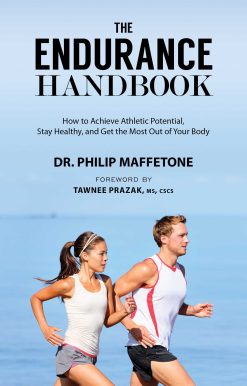 The Endurance Handbook: How to Achieve Athletic Potential, Stay Healthy, and Get the Most Out of Your Body