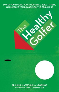 The Healthy Golfer: Lower Your Score, Reduce Pain, Build Fitness, and Improve Your Game with Better Body Economy