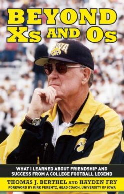 Beyond Xs and Os: What I Learned About Friendship and Success from a College Football Legend