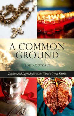 Common Ground: Lessons and Legends from the World's Great Faiths