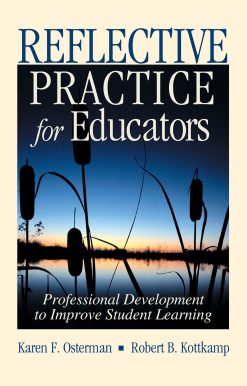Reflective Practice for Educators: Professional Development to Improve Student Learning