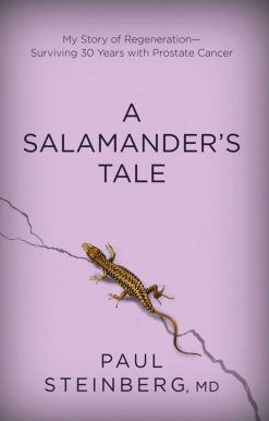 A Salamander's Tale: My Story of Regeneration?Surviving 30 Years with Prostate Cancer