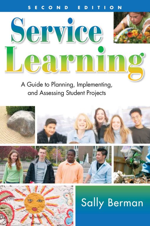 Service Learning: A Guide to Planning, Implementing, and Assessing Student Projects