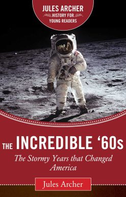 The Incredible '60s: The Stormy Years That Changed America