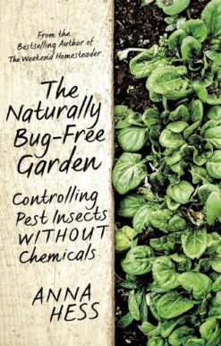 The Naturally Bug-Free Garden: Controlling Pest Insects without Chemicals