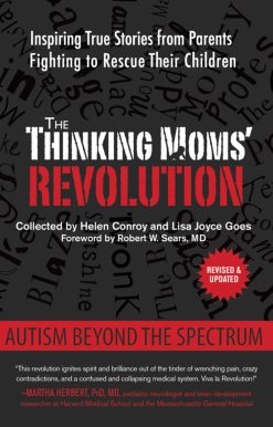 The Thinking Moms' Revolution: Autism beyond the Spectrum: Inspiring True Stories from Parents Fighting to Rescue Their Children