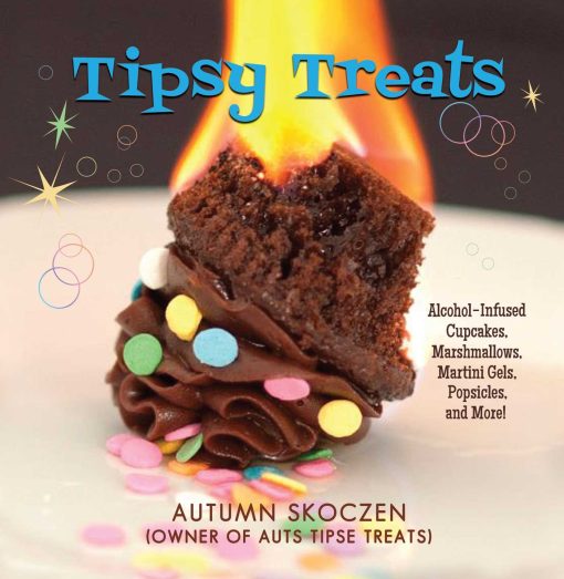 Tipsy Treats: Alcohol-Infused Cupcakes, Marshmallows, Martini Gels, and More!