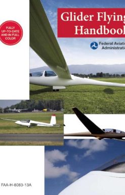 Glider Flying Handbook (Federal Aviation Administration): FAA-H-8083-13A