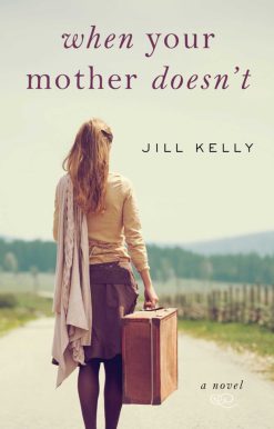 When Your Mother Doesn't: A Novel