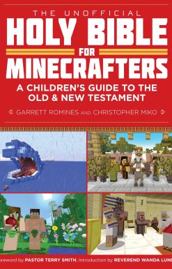 The Unofficial Holy Bible for Minecrafters: A Children's Guide to the Old and New Testament