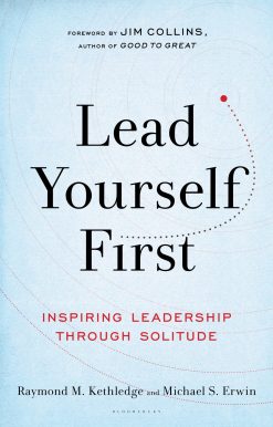 Lead Yourself First: Inspiring Leadership Through Solitude