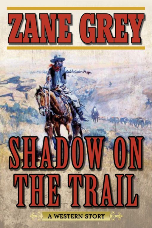 Shadow on the Trail: A Western Story