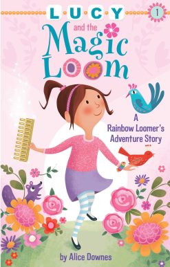 Lucy and the Magic Loom: A Rainbow Loomer's Adventure Story