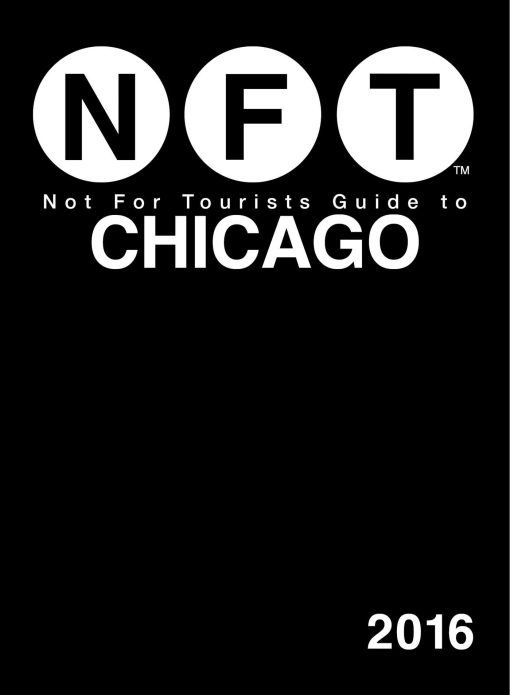 Not For Tourists Guide to Chicago 2016