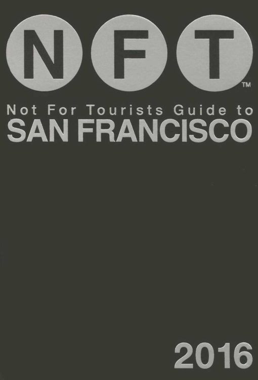 Not For Tourists Guide to San Francisco 2016