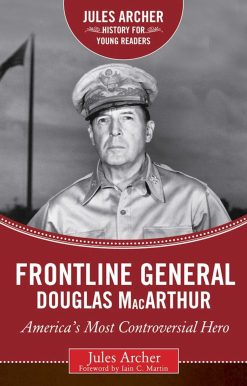 Frontline General: Douglas MacArthur: America's Most Controversial Hero