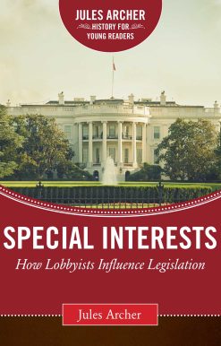 Special Interests: How Lobbyists Influence Legislation