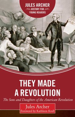 They Made a Revolution: The Sons and Daughters of the American Revolution