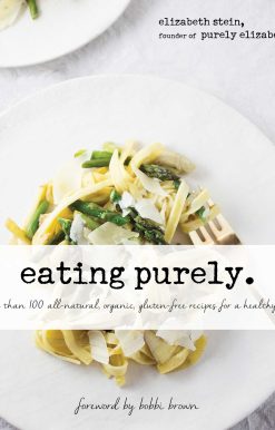 Eating Purely: More Than 100 All-Natural, Organic, Gluten-Free Recipes for a Healthy Life