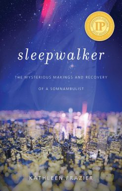Sleepwalker: The Mysterious Makings and Recovery of a Somnambulist