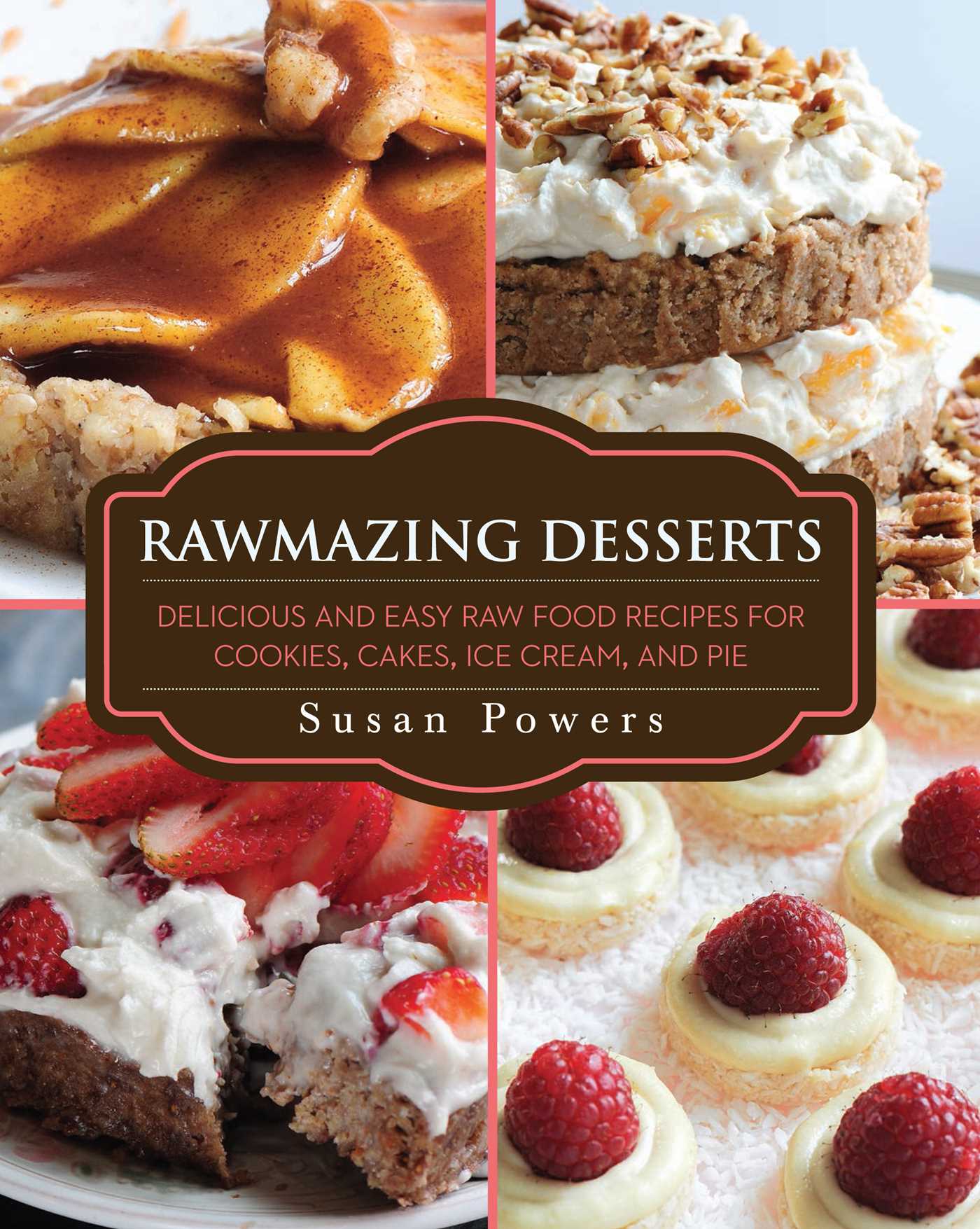 Rawmazing Desserts: Delicious and Easy Raw Food Recipes for Cookies, Cakes, Ice Cream, and Pie 1 Rawmazing Desserts: Delicious and Easy Raw Food Recipes for Cookies, Cakes, Ice Cream, and Pie