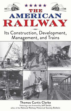 The American Railway: Its Construction, Development, Management, and Trains