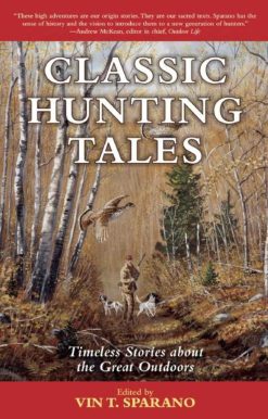 Classic Hunting Tales: Timeless Stories about the Great Outdoors
