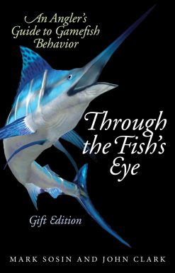 Through the Fish's Eye: An Angler?s Guide to Gamefish Behavior, Gift Edition