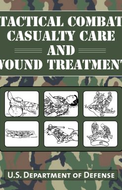 Tactical Combat Casualty Care and Wound Treatment